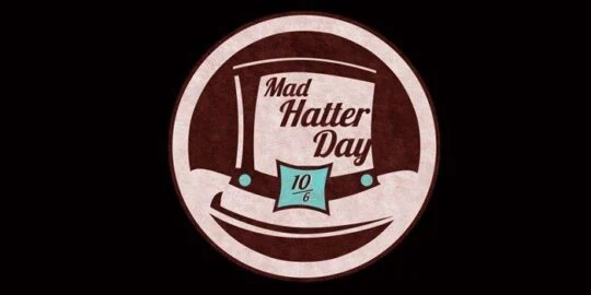 Get Ready For Mad Hatter Day | October 6
