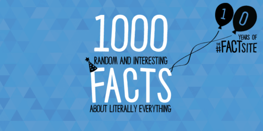 1000 Random & Interesting Facts About Literally Everything