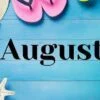 20 Awesome Facts About August