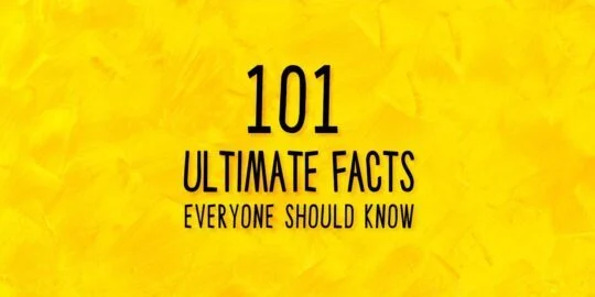 A yellow textured background with the text '101 Ultimate Facts Everyone Should Know' in the foreground